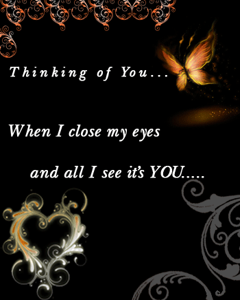 thinking of you quotes. Thinking Of You When I Close My Eyes And All I See It's You